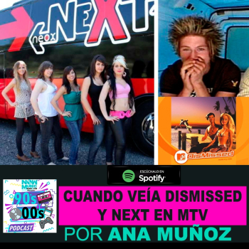 Cuando veía Dismissed y Next en MTV: Ana Muñoz - 90s y 00s Podcast -  Podcast en iVoox