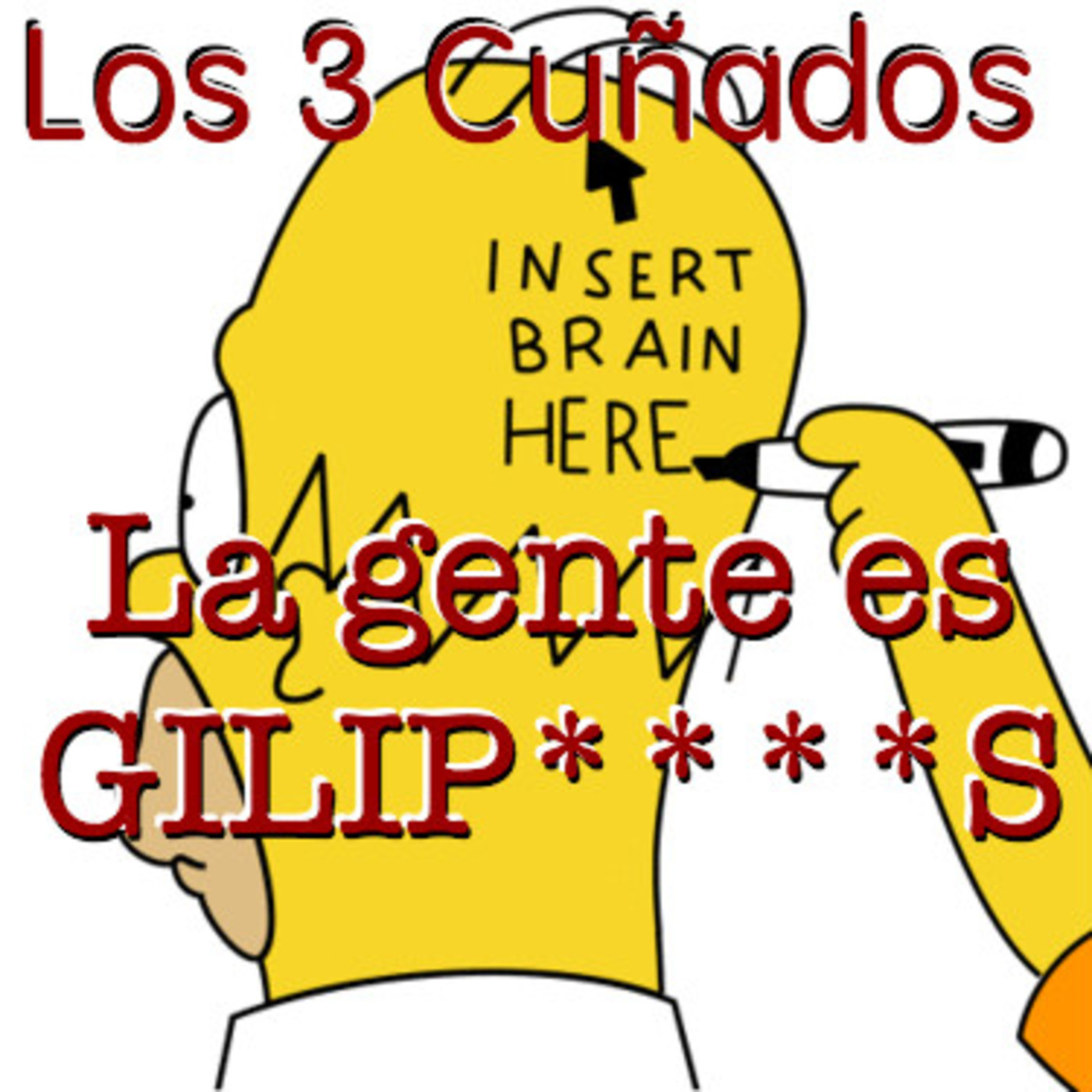 Los 3 Cuñados programa 60 - La gente es gilip****s