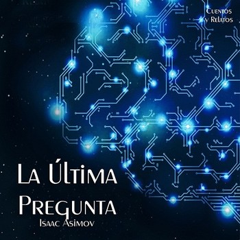 La Ultima Pregunta De Isaac Asimov Cuentos Y Relatos Podcast En IVoox