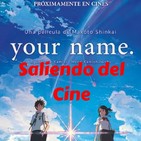 Your Name Saliendo del Cine