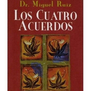 Libro Los cuatro acuerdos, Dr. Miguel Ruiz, Autoayuda