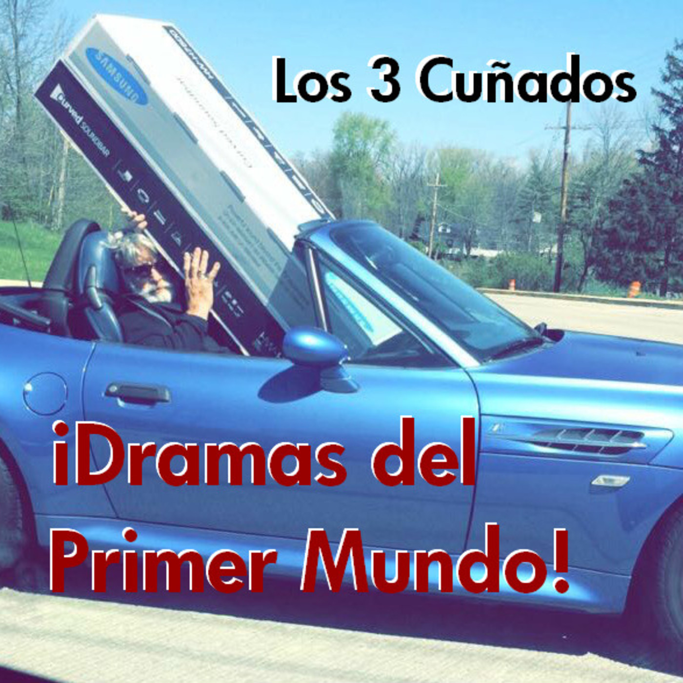 Los 3 Cuñados programa 26 - Dramas del Primer Mundo