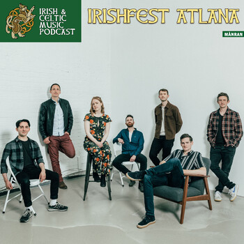 IrishFest Atlanta: Join the Irish & Celtic Music Podcast at the Festival for Great Celtic Music