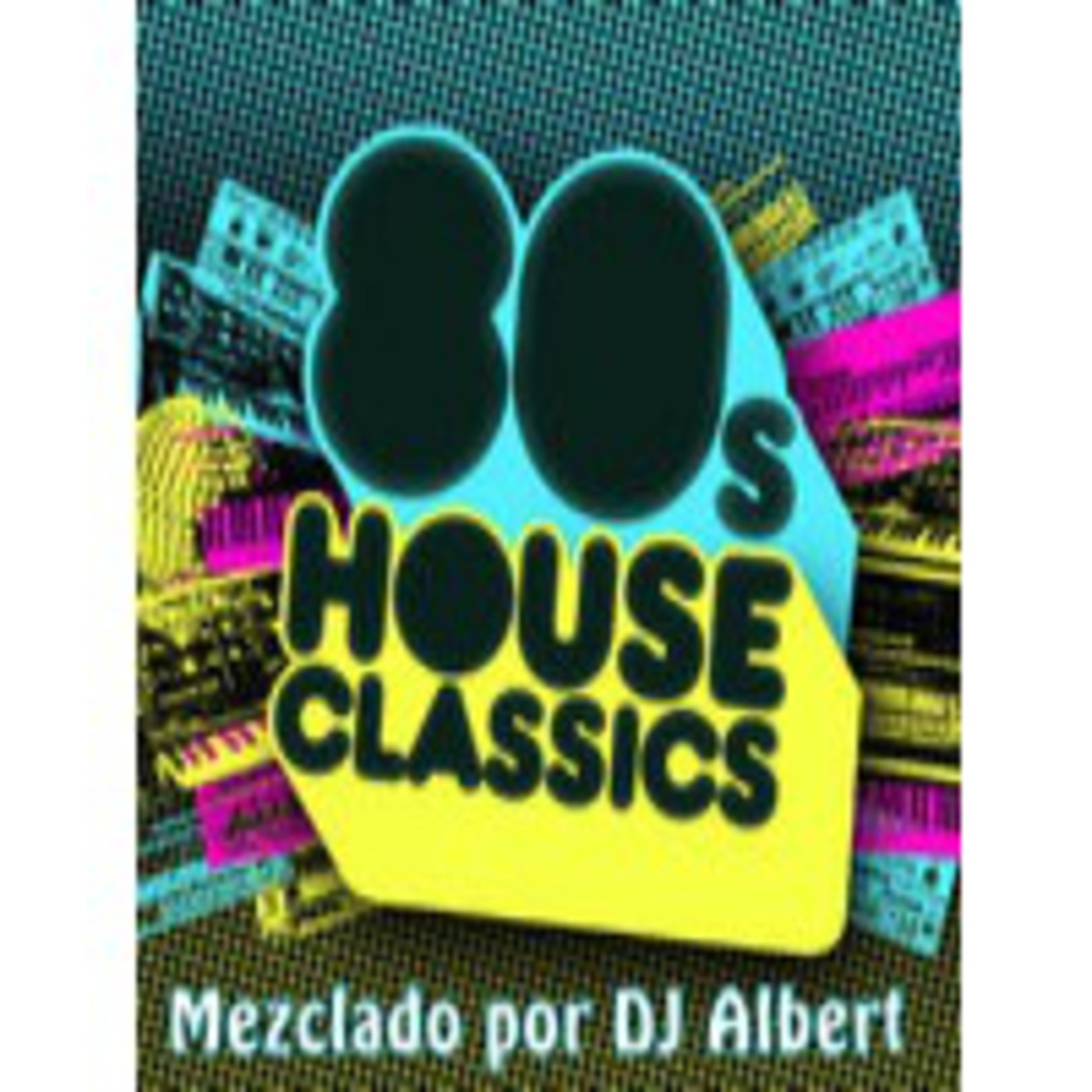 80s HOUSE CLASSICS Mezclado por DJ Albert.mp3 en SESSIONS DJ ALBERT MIX