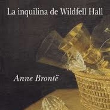 La inquilina de Wildfell Hall de Anne Brontë - Flecha Literaria - Podcast  en iVoox
