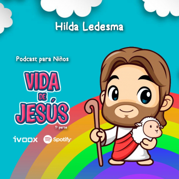 Jesús el pan de vida - Podcast para Niños - Vida de Jesús - 1ª parte -  Podcast en iVoox