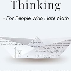 Stream episode (PDF/DOWNLOAD) Mathematical Thinking - For People Who Hate  Math: Level Up Your A by Sophiabell podcast