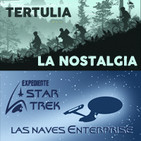 LODE 7x03 –Archivo Ligero– Tertulia: La Nostalgia, Expediente STAR TREK: Naves Enterprise