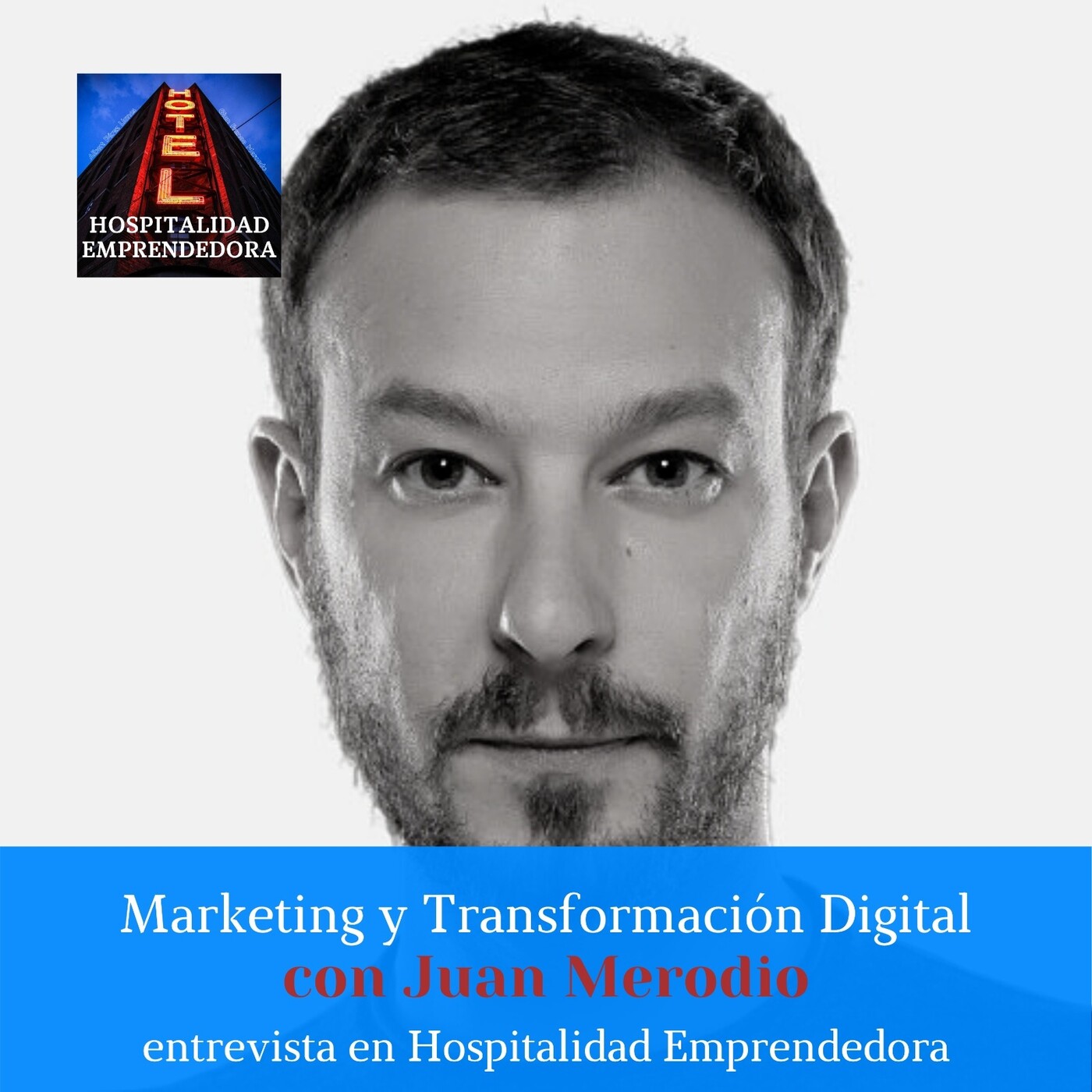 Marketing y transformación digital con Juan Merodio. Temp 1 Episodio 5