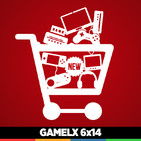 GAMELX 6x14 - Consumismo en los videojuegos