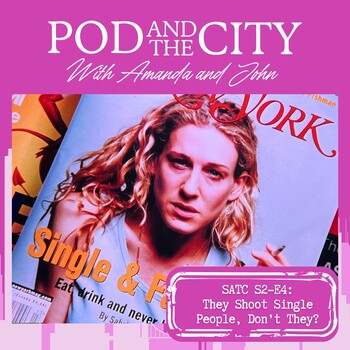 Sex And The City S E They Shoot Single People Don T They Pod