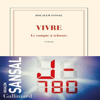 Boualem Sansal – « Vivre : Le compte à rebours» aux éditions Gallimard -  Savigneau Josyane – Les livres - Podcast en iVoox
