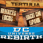 LODE 7x26 –Archivo Ligero– TERTULIAS: Remakes Locos + Boicot al Cine Español / DC Rebirth