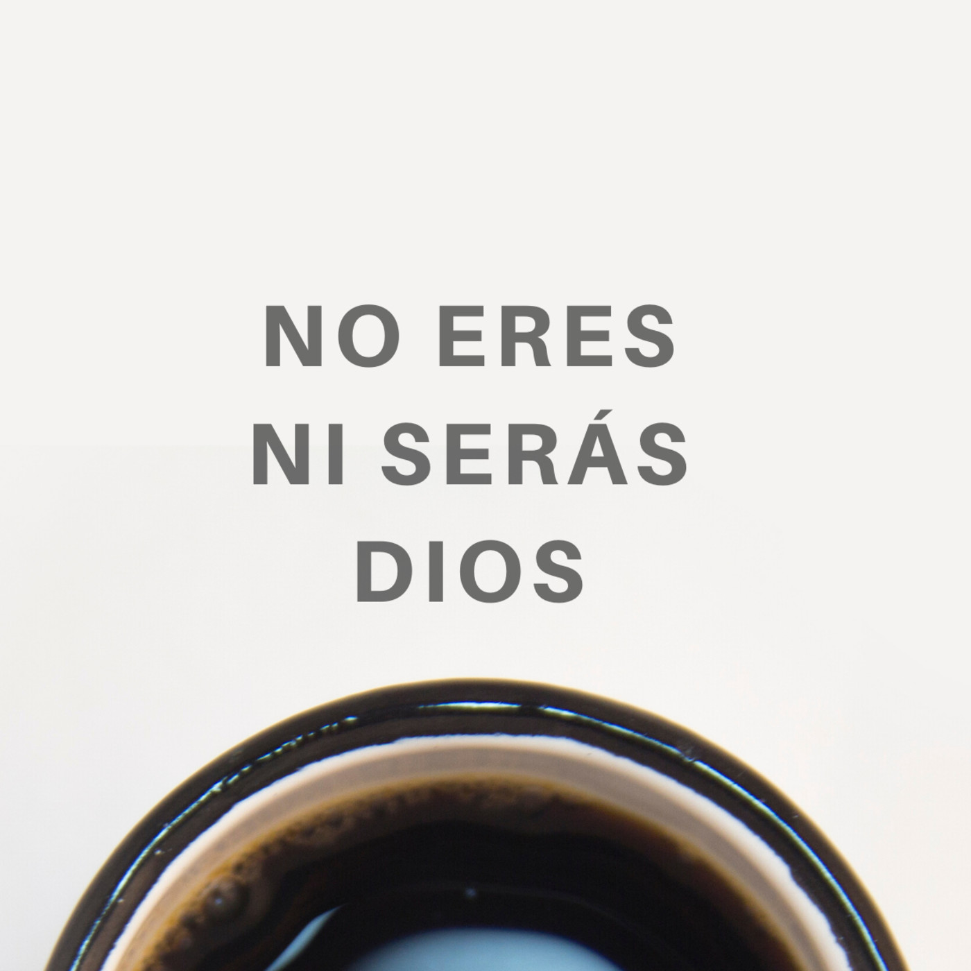 25 -No eres ni serás Dios