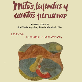 LEYENDA El Cerro De La Campana MITOS LEYENDAS Y CUENTOS PERUANOS