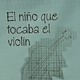 El niño que tocaba el violín