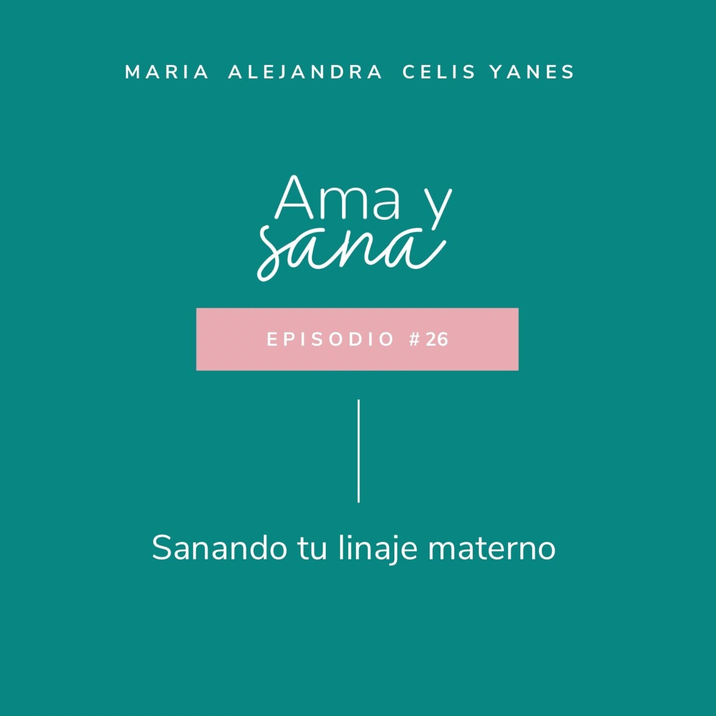 Ama y Sana por Maria Alejandra Celis Yanes