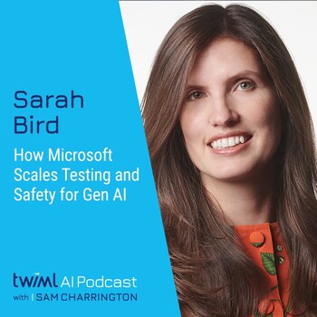 How Microsoft Scales Testing and Safety for Generative AI with Sarah