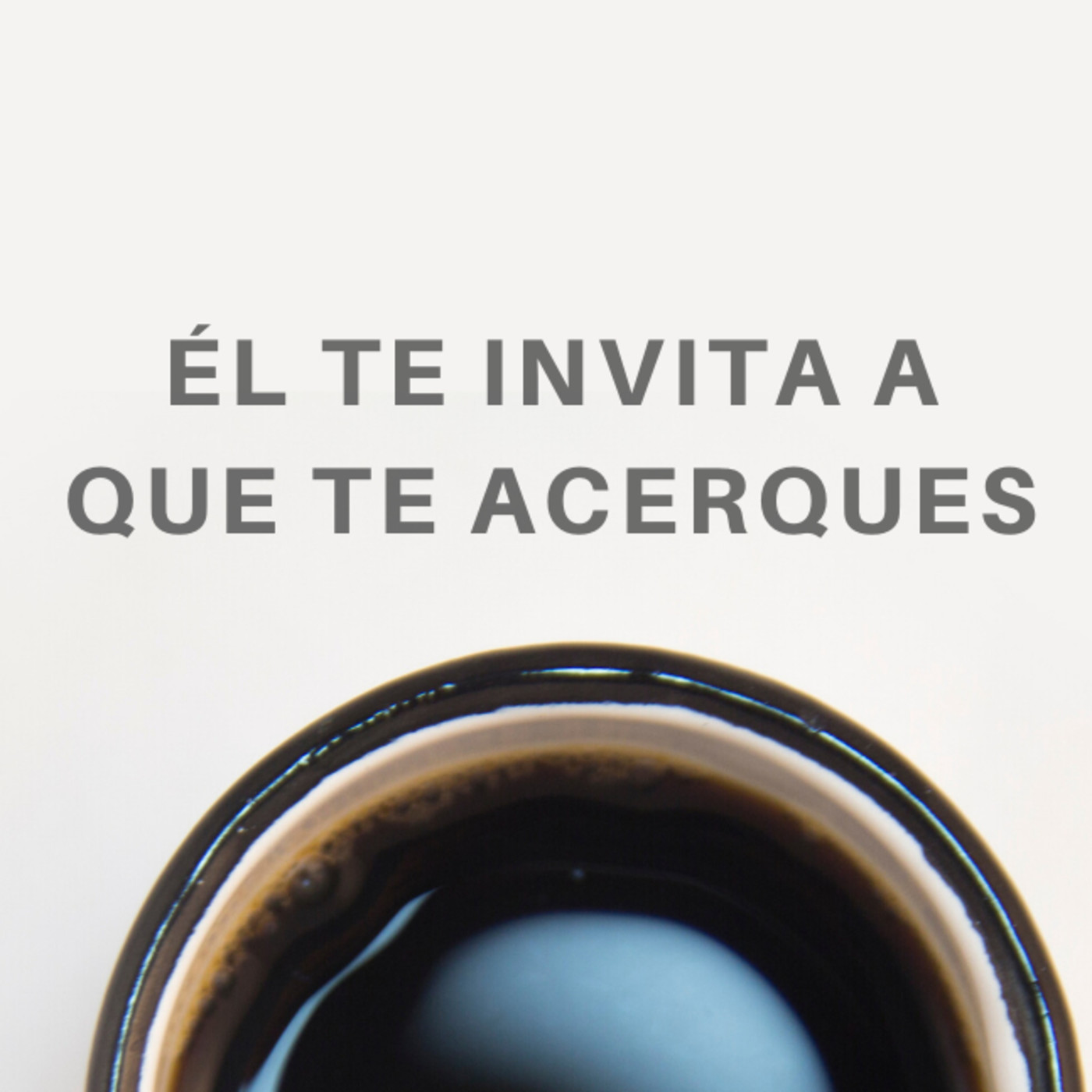 22 -Él te invita a que te acerques