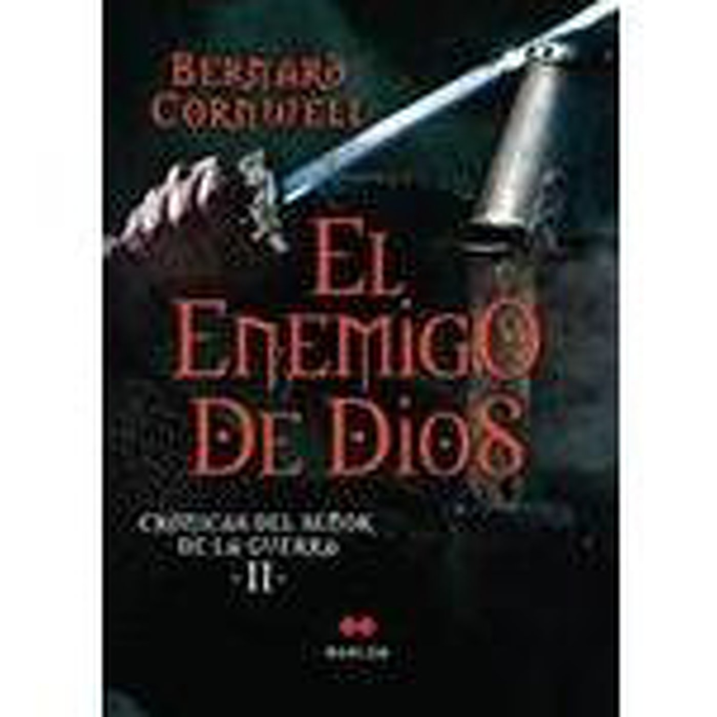 Cronicas Del Señor De La Guerra (II) El Enemigo De Dios B. Cornwell ...