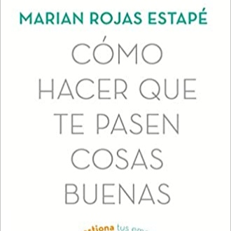 Audiolibro gratis completo. Cómo hacer que te pasen cosas buenas, Marian  Rojas Estapé, voz humana. 