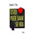 Usted puede sanar su vida