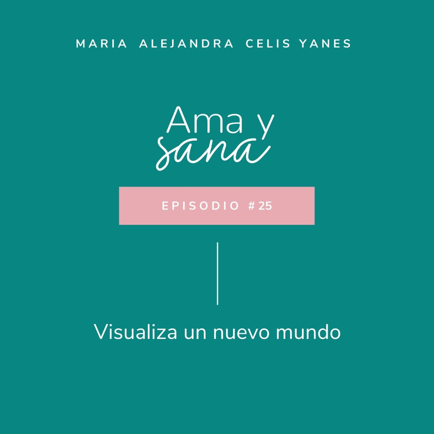 Ama y Sana por Maria Alejandra Celis Yanes