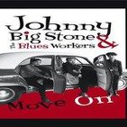 Ante todo humildad - Johnny big Stone and the blues workers -i can´t leave right now