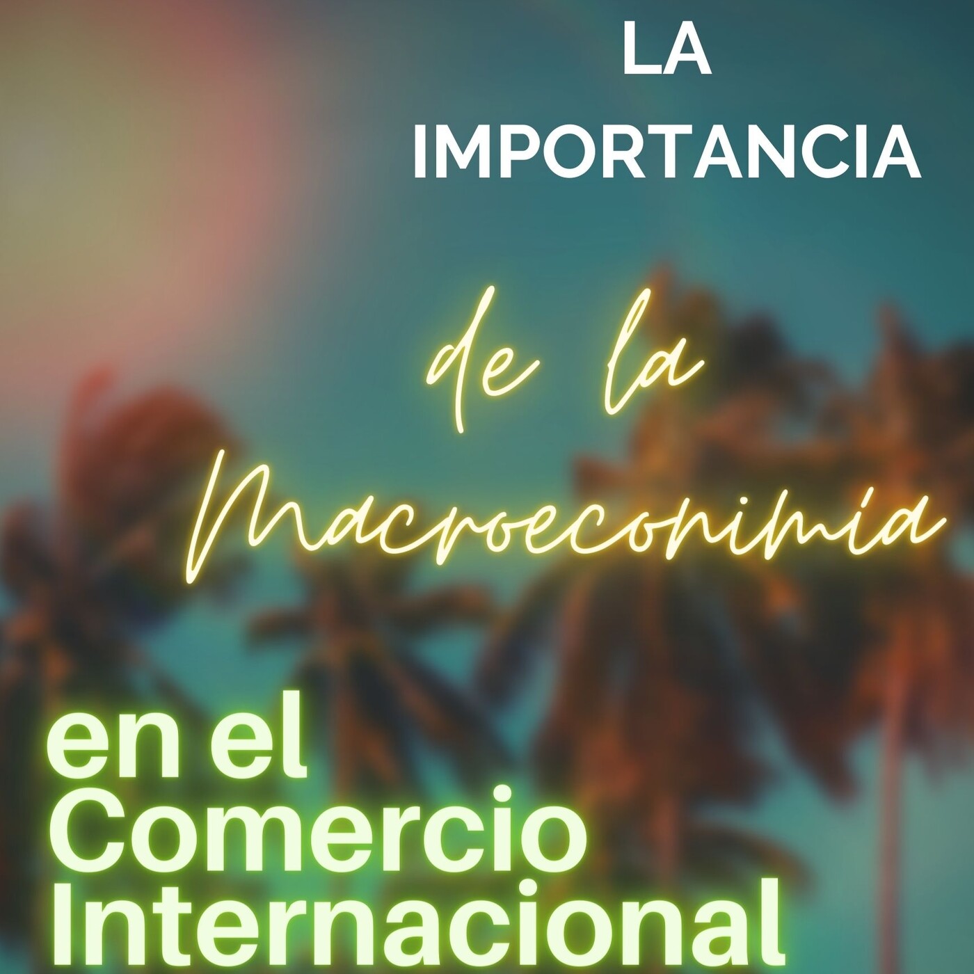 La Importancia De La Macroeconomía En El Comercio Internacional En La Importancia De La 8737