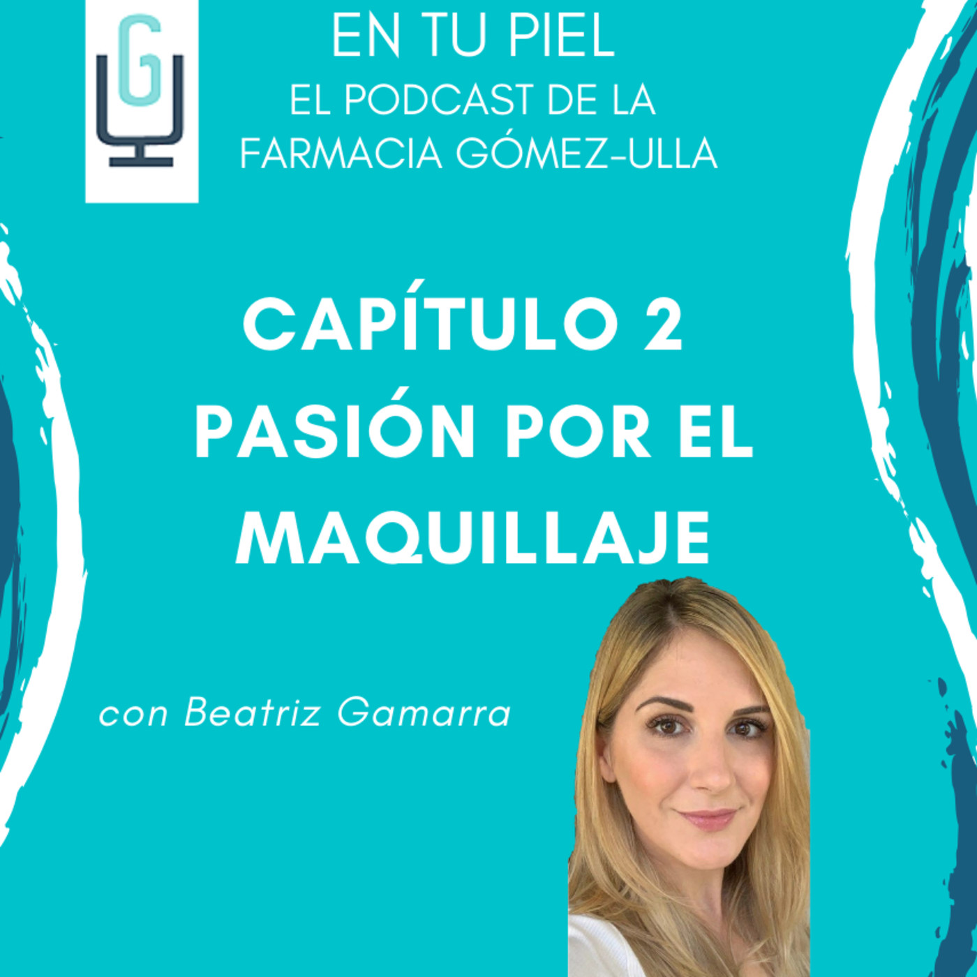 En tu Piel: El Podcast de Farmacia Gómez-Ulla