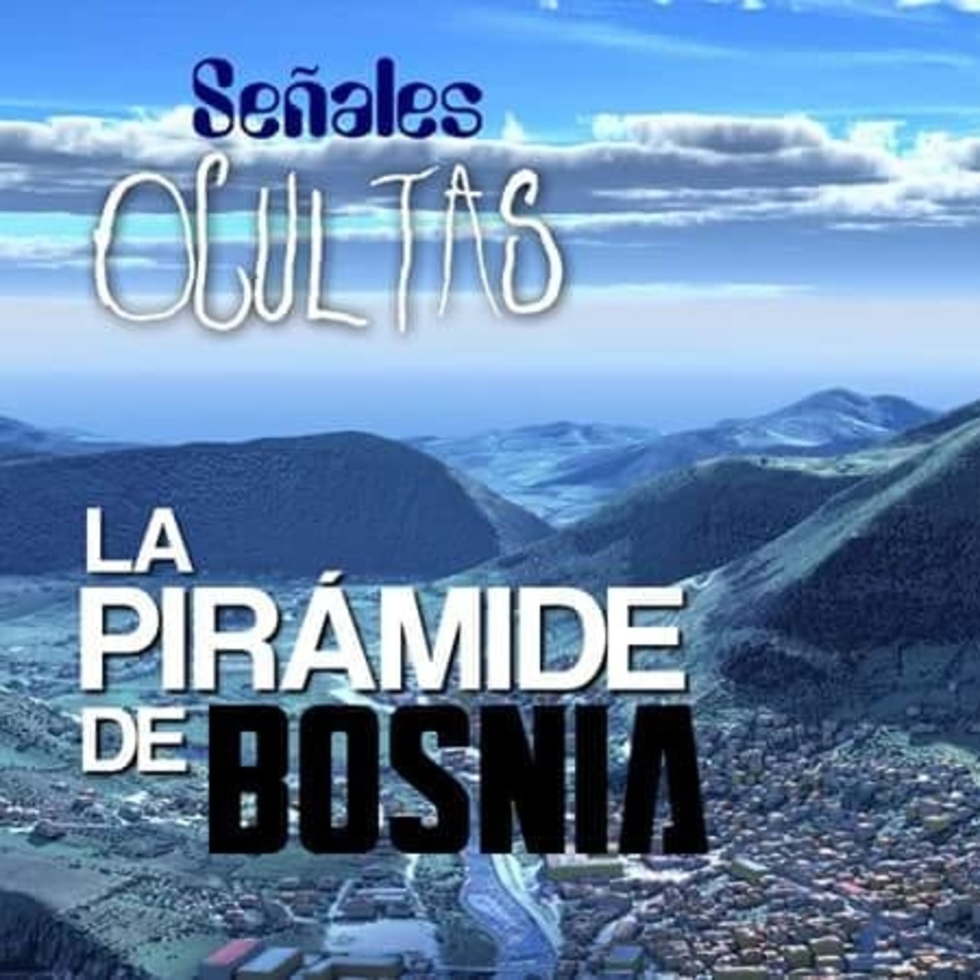 La gran pirámide de Bosnia - Señales Ocultas #97 en Señales Ocultas ... La gran pirámide de Bosnia - Señales Ocultas #97 en Señales Ocultas ...