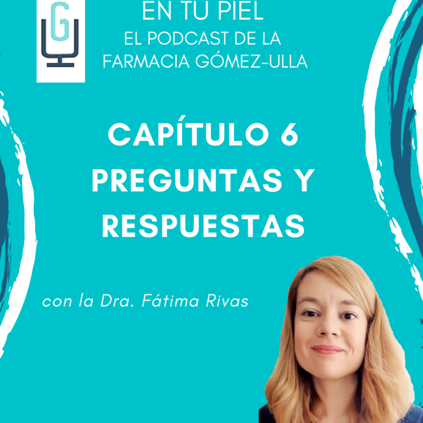 En tu Piel: El Podcast de Farmacia Gómez-Ulla