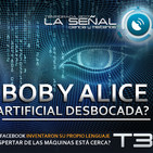 La Señal T3 | 66 | ¿La Inteligencia Artificial de Facebook Descontrolada? Bob y Alice | Conociendo al equipo 10/08/2017