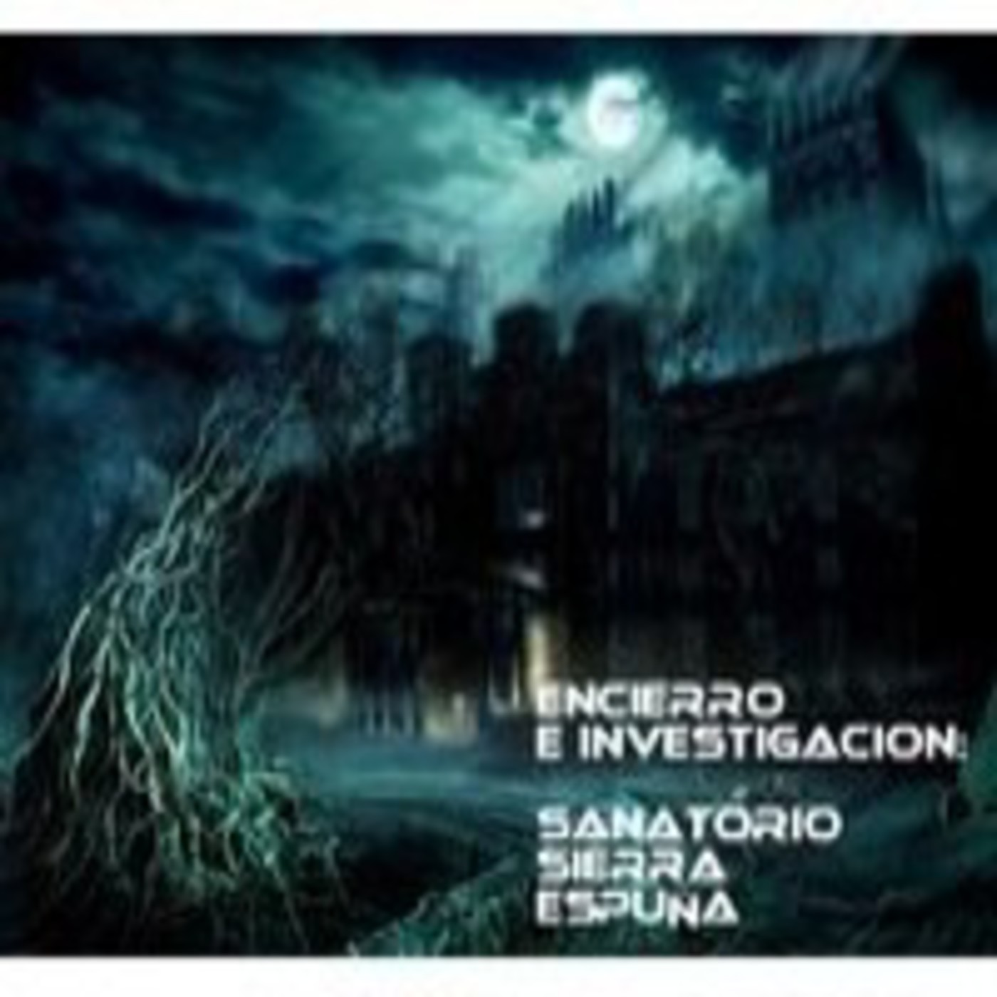 Encierro e Investigacion : El Sanatorio Sierra Espuña en Podcast ... Encierro e Investigacion : El Sanatorio Sierra Espuña en Podcast ...