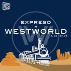 Expreso a Westworld - Kiksuya (T02E08)