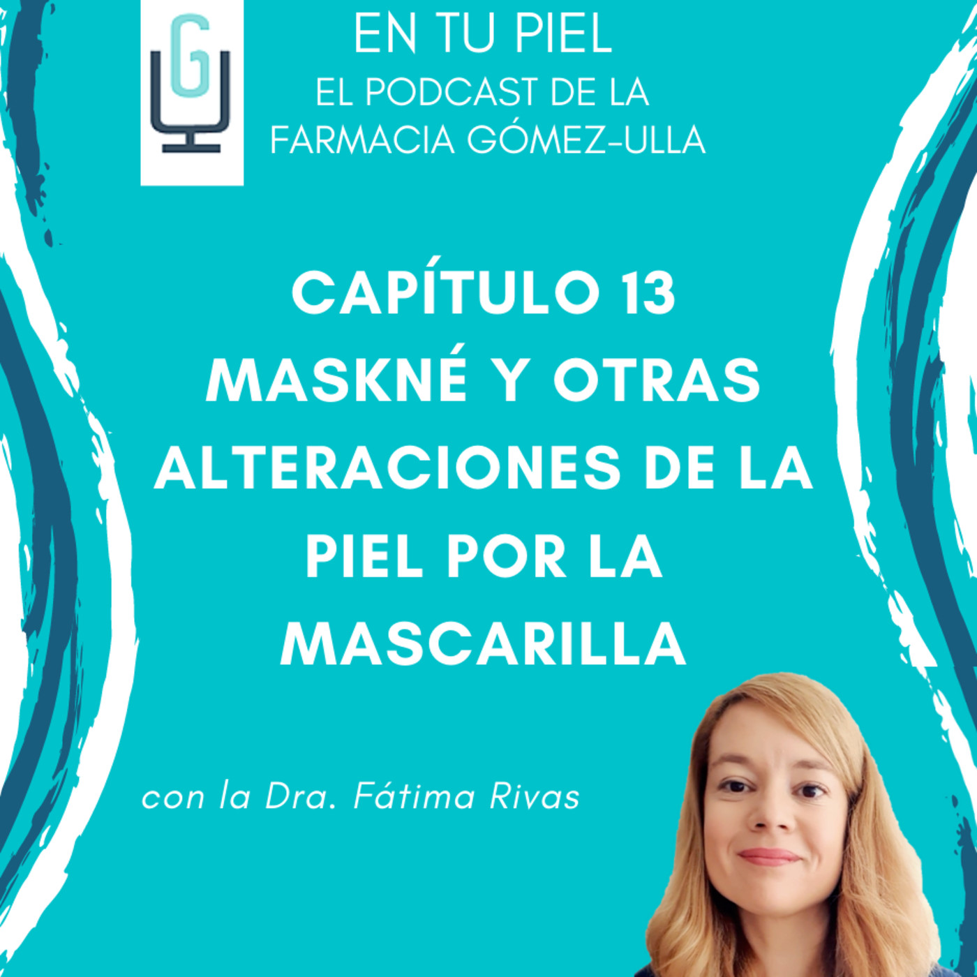 En tu Piel: El Podcast de Farmacia Gómez-Ulla