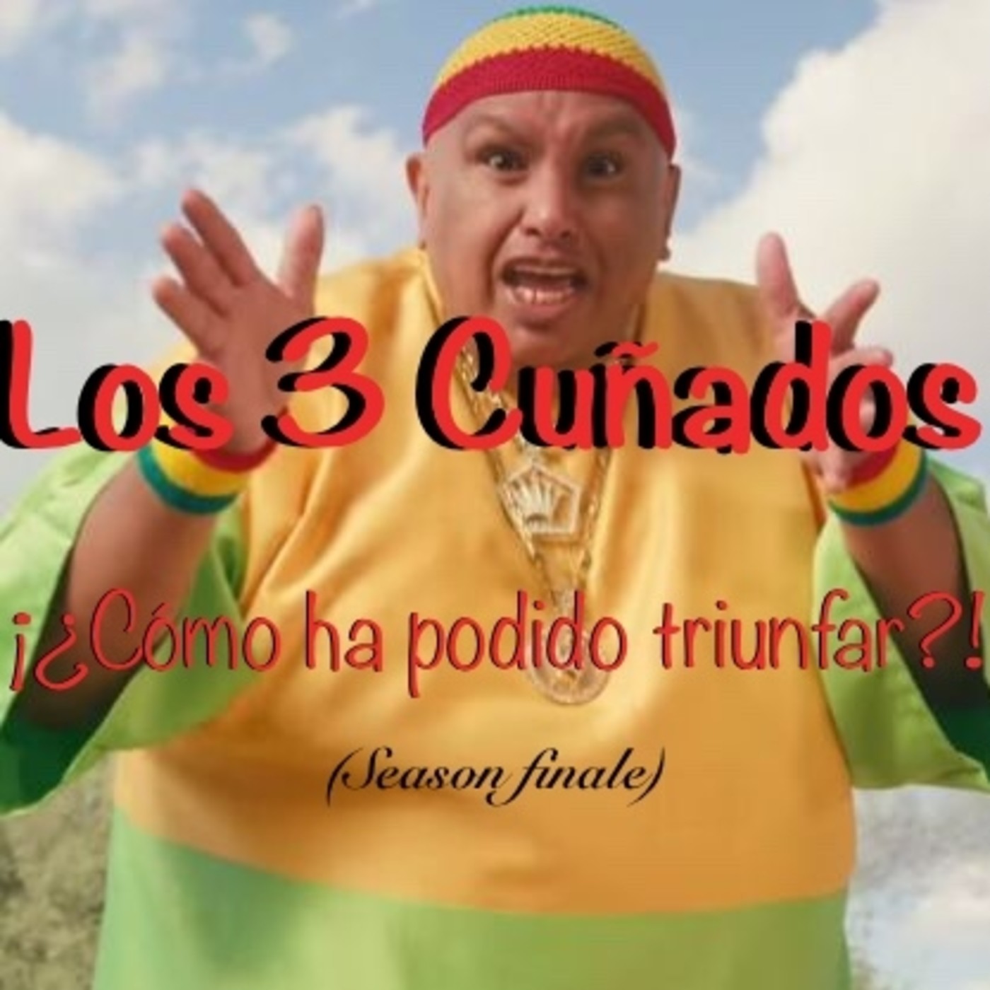 Los 3 Cuñados programa 43 - ¡¿Cómo ha podido triunfar?!