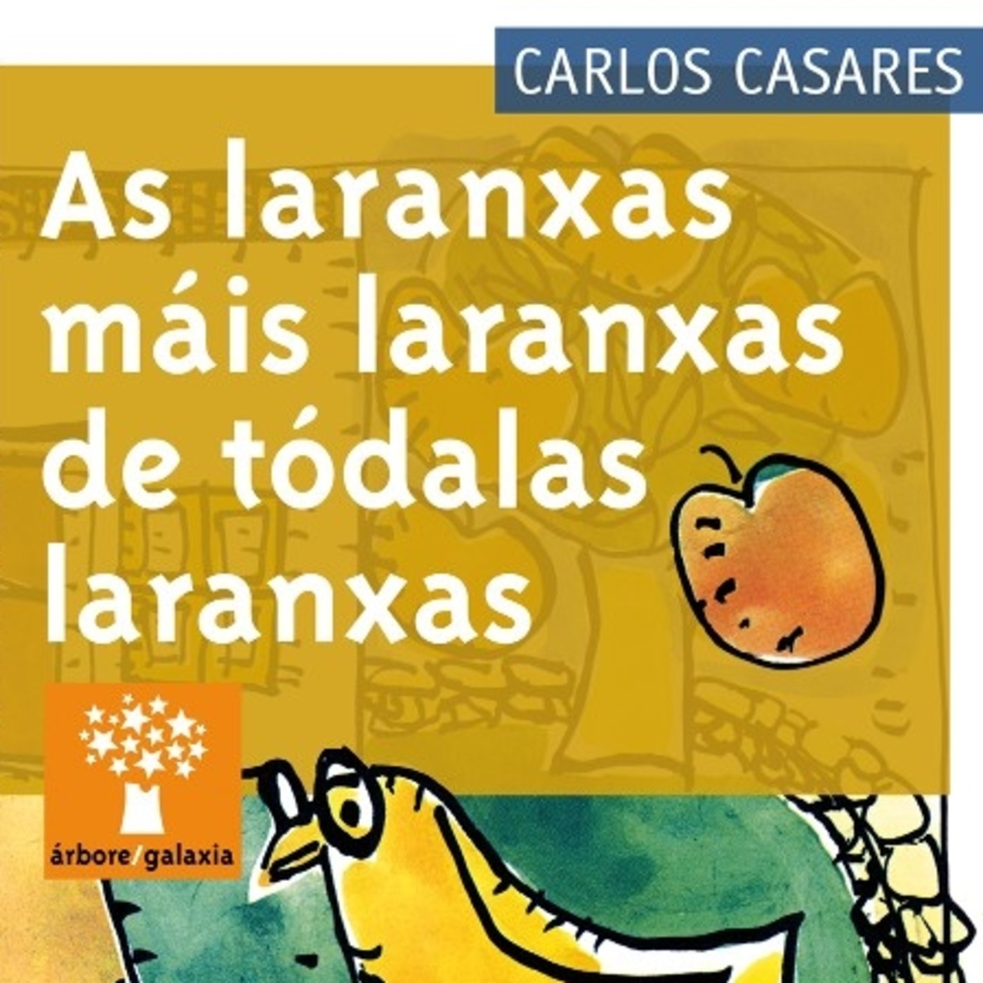 As Laranxas Mais Laranxas De Todalas Laranxas De Carlos Casares In