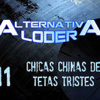 ALTERNATIVA LODER 11 “chicas chinas de tetas tristes” (21 febrero 2015)