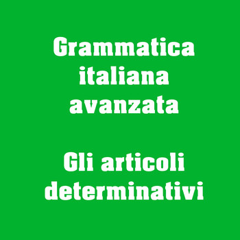 Gli articoli determinativi - Grammatica italiana avanzata - Podcast en iVoox