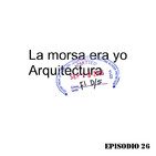 Ep.26: Arquitectos españoles en el extranjero