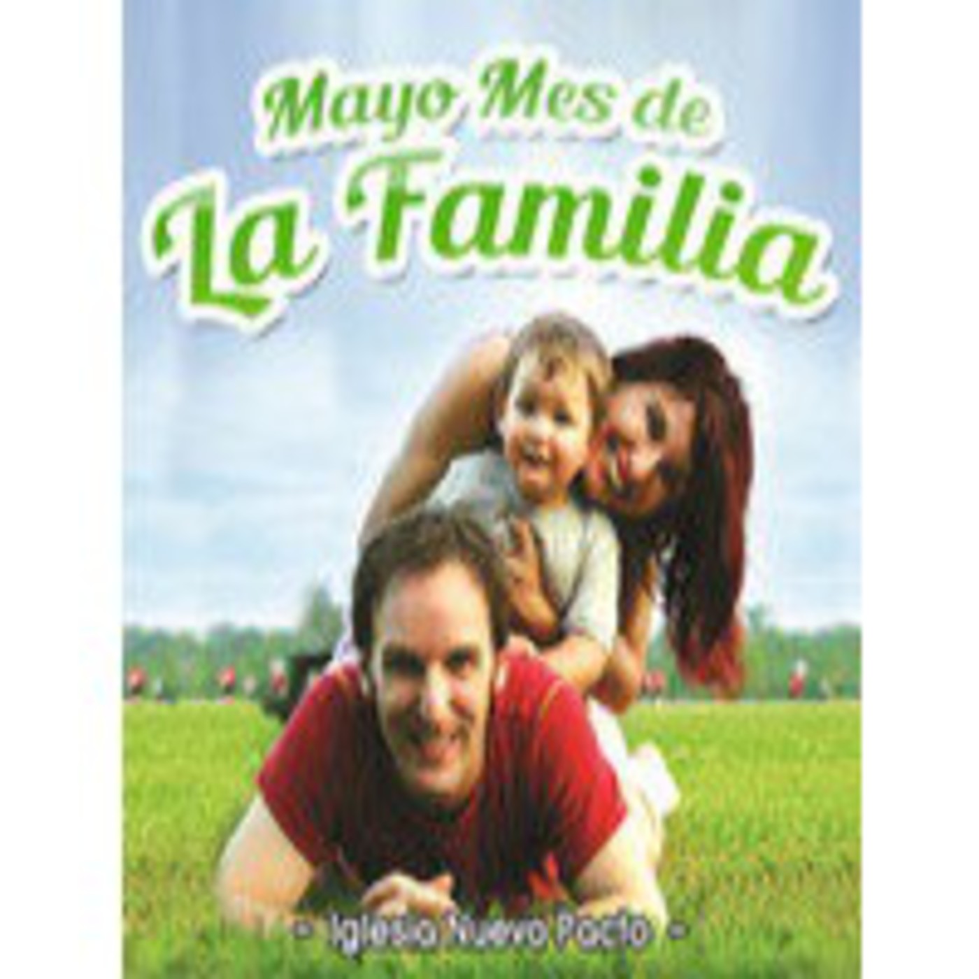 El Cuarto Mandamiento en Mayo Mes de La Familia en mp3(27/05 a las ... El Cuarto Mandamiento en Mayo Mes de La Familia en mp3(27/05 a las ...
