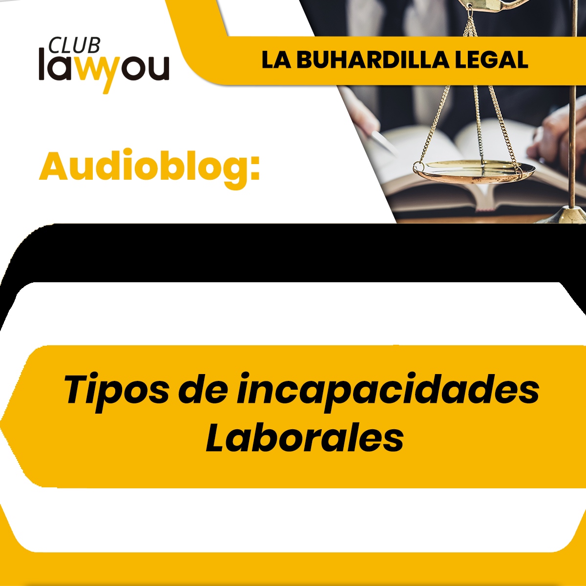 Tipos De Incapacidades Laborales La Buhardilla Legal Podcast En Ivoox