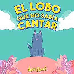 El Lobo Que No Sabia Cantar Cuentos Infantiles Cuentos Para Irse A