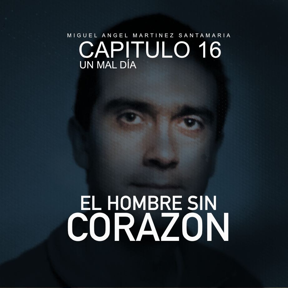 16 Un Mal Día El Hombre Sin CorazÓn Podcast En Ivoox