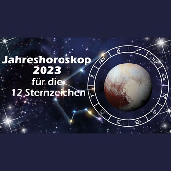 Jahreshoroskop 2023 Für Die 12 Sternzeichen - Das Liebeshoroskop Von ...