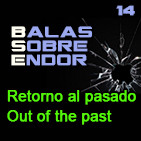 Balas Sobre Endor 14: Retorno al Pasado