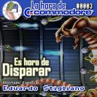 La Hora De Commodore #0003(2T) – Es Hora De Disparar Con Eduardo Stigliano