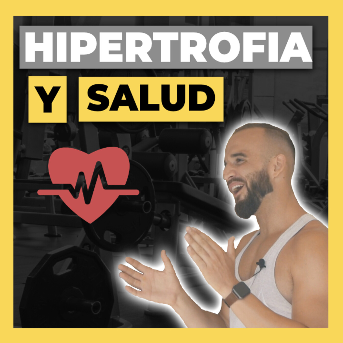 Episodio 27 con el Dr. Antelm - Hipertrofia y salud