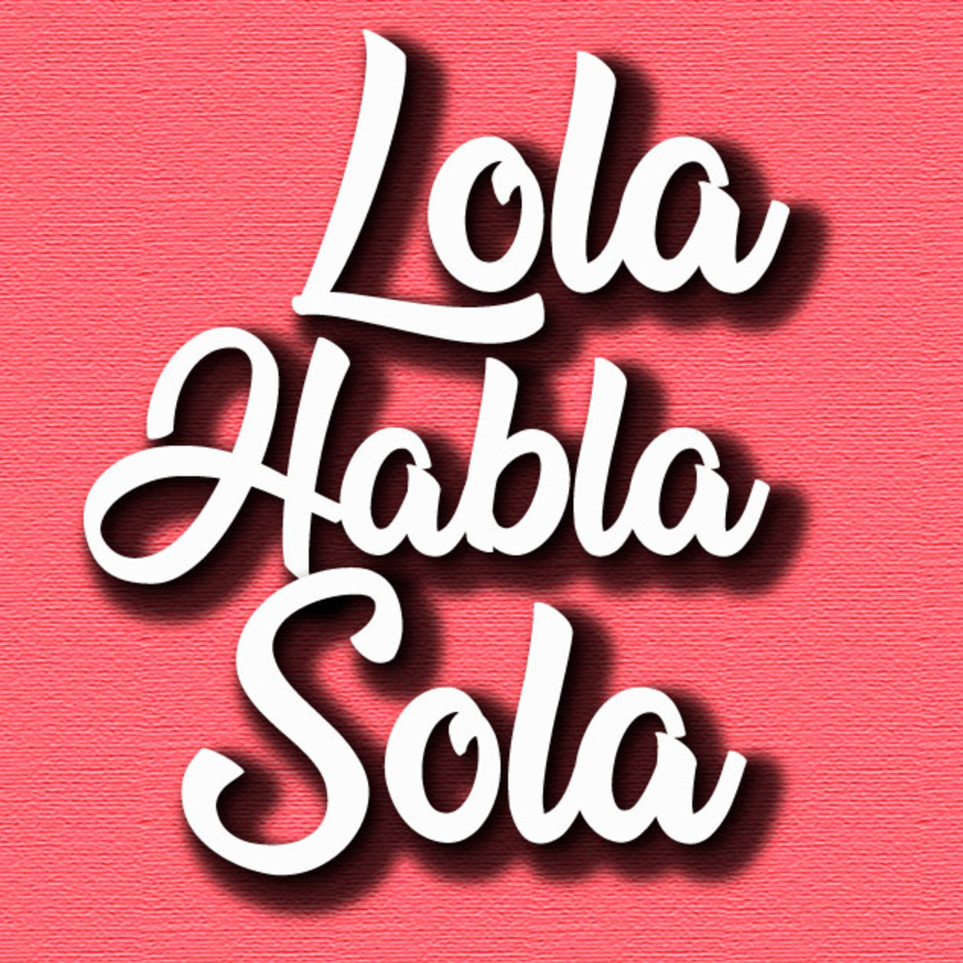 LOLA HABLA SOLA